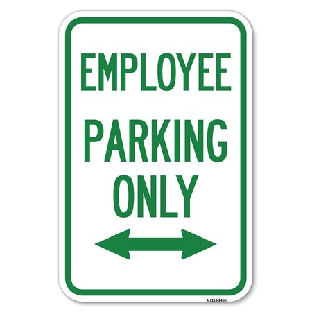 SIGNMISSION Employee Parking Only With Bi-Direction Heavy-Gauge Aluminum Sign, 12" x 18", A-1218-24101 A-1218-24101